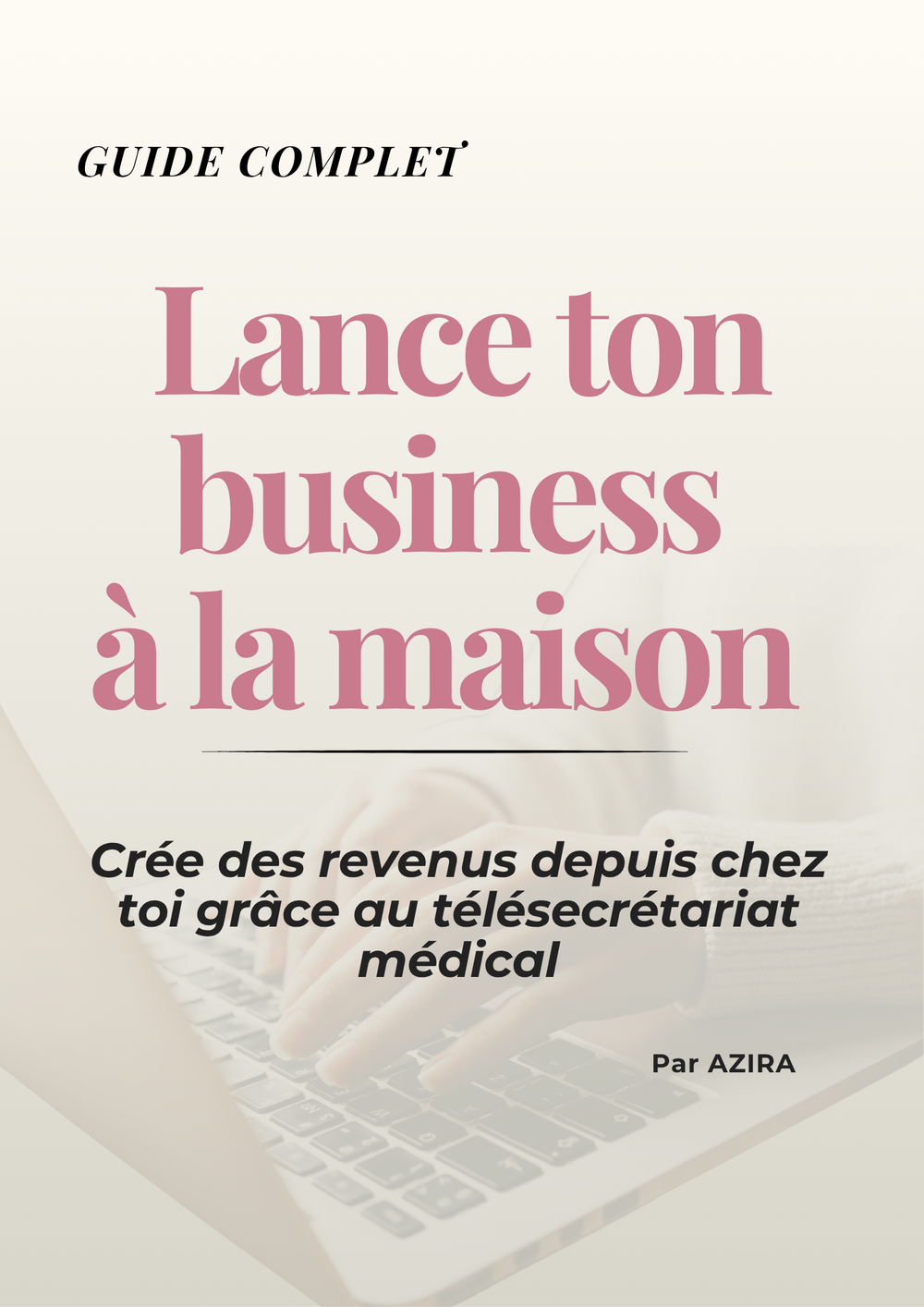 Guide complet télésecrétariat médical à domicile — Lance ton business à la maison par AZIRA
