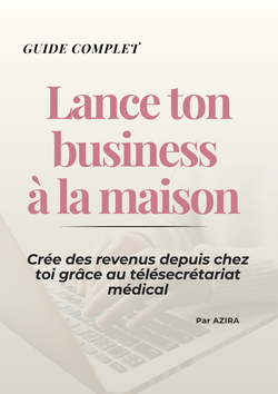Guide complet télésecrétariat médical à domicile — Lance ton business à la maison par AZIRA
